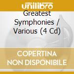 Greatest Symphonies / Various (4 Cd) cd musicale di Symphonies Greatest