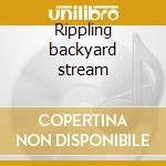 Rippling backyard stream cd