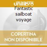 Fantastic sailboat voyage cd
