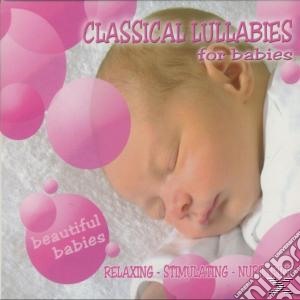 Classical Lullabies For Babies cd musicale
