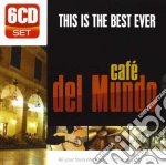 Cafe' Del Mundo - This Is The Best Ever (6 Cd) cd