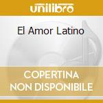 El Amor Latino cd