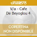 V/a - Cafe De Beyoglou 4 cd