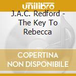 J.A.C. Redford - The Key To Rebecca cd