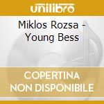 Miklos Rozsa - Young Bess cd musicale di Rozsa, Miklos