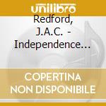 Redford, J.A.C. - Independence (Ost) cd musicale di Redford, J.A.C.