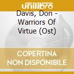 Davis, Don - Warriors Of Virtue (Ost) cd musicale di Davis, Don