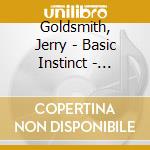 Goldsmith, Jerry - Basic Instinct - Expanded Edition (Ost) cd