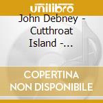John Debney - Cutthroat Island - Expanded Ed. / O.S.T. (2 Cd) cd musicale di Ost
