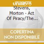 Stevens, Morton - Act Of Piracy/The Great White (Ost) cd musicale di Stevens, Morton