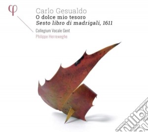 Carlo Gesualdo - O Dolce Mio Tesoro. Sesto Libro cd musicale di Gesualdo da venosa