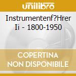 Instrumentenf?Hrer Ii - 1800-1950 cd