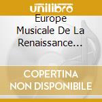 Europe Musicale De La Renaissance (L') / Various (8 Cd) cd