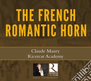 Claude Maury / Ricercar Academy - French Romantic Horn cd musicale