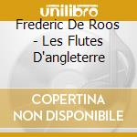 Frederic De Roos - Les Flutes D'angleterre