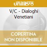 V/C - Dialoghi Venetiani cd
