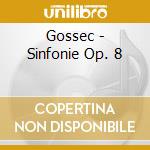 Gossec - Sinfonie Op. 8 cd