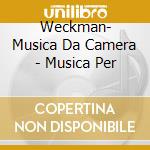 Weckman- Musica Da Camera - Musica Per cd