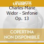 Charles-Marie Widor - Sinfonie Op. 13 cd musicale di C.m. Widor