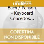 Bach / Penson - Keyboard Concertos (Dig) cd