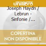 Joseph Haydn / Lebrun - Sinfonie / Concerto cd musicale di Joseph/lebrun Haydn