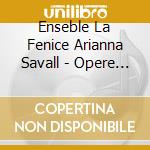 Enseble La Fenice Arianna Savall - Opere Sul Cammino Di Santiago cd musicale di Enseble La Fenice Arianna Savall