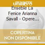 Enseble La Fenice Arianna Savall - Opere Sul Cammino Di Santiago cd
