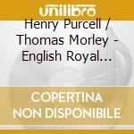 Henry Purcell / Thomas Morley - English Royal Funeral Music cd