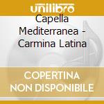 Capella Mediterranea - Carmina Latina cd