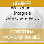 Weckman - Intagrale Delle Opere Per Orga cd musicale di Matthias Weckman
