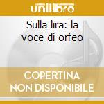 Sulla lira: la voce di orfeo cd