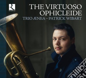 Trio Aenea, Patrick Wibart - L'Oficleide Virtuoso cd musicale di Trio Aenea, Patrick Wibart