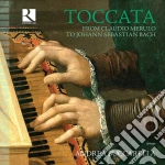 Toccata: From Claudio Merulo To J.S. Bach cd