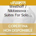 Westhoff / Nikitassova - Suites For Solo Violin cd