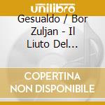 Gesualdo / Bor Zuljan - Il Liuto Del Princip cd