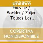 Exuviae / Bockler / Zuljan - Toutes Les Nuits cd