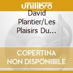 David Plantier/Les Plaisirs Du Parnasse - Les Violons Des Lumieres cd