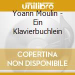 Yoann Moulin - Ein Klavierbuchlein cd