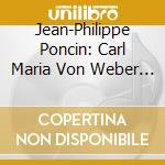 Jean-Philippe Poncin: Carl Maria Von Weber - Freischutz (Harmoniemusik) cd
