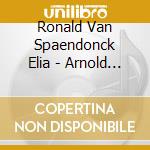 Ronald Van Spaendonck Elia - Arnold Bacri Chevreuille: Sona cd musicale di Ronald Van Spaendonck Elia