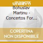 Bohuslav Martinu - Concertos For Viol cd musicale di Lorenzo Gatto, Violin, Nationa