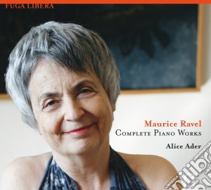 Maurice Ravel - Complete Piano Works (2 Cd) cd musicale di Alice Ader