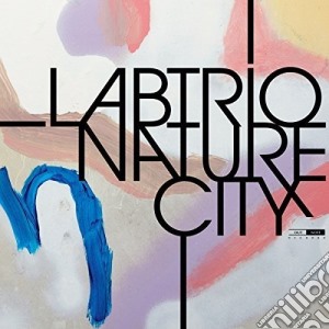 Labtrio - Nature City cd musicale di Labtrio