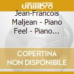 Jean-Francois Maljean - Piano Feel - Piano Songs To (6 Cd) cd musicale di Jean