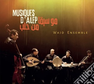 Wajd Ensemble - Music From Aleppo cd musicale di Wajd Ensemble