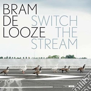 (LP Vinile) Bram De Looze - Switch The Stream (2 Lp) lp vinile di Bram De Looze