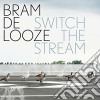 (LP Vinile) Bram De Looze - Switch The Stream (2 Lp) cd