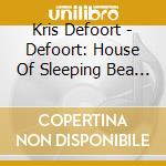 Kris Defoort - Defoort: House Of Sleeping Bea (2 Cd) cd