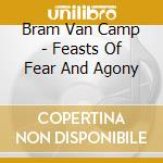 Bram Van Camp - Feasts Of Fear And Agony cd