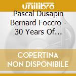 Pascal Dusapin Bernard Foccro - 30 Years Of New Organ Works 1 cd musicale